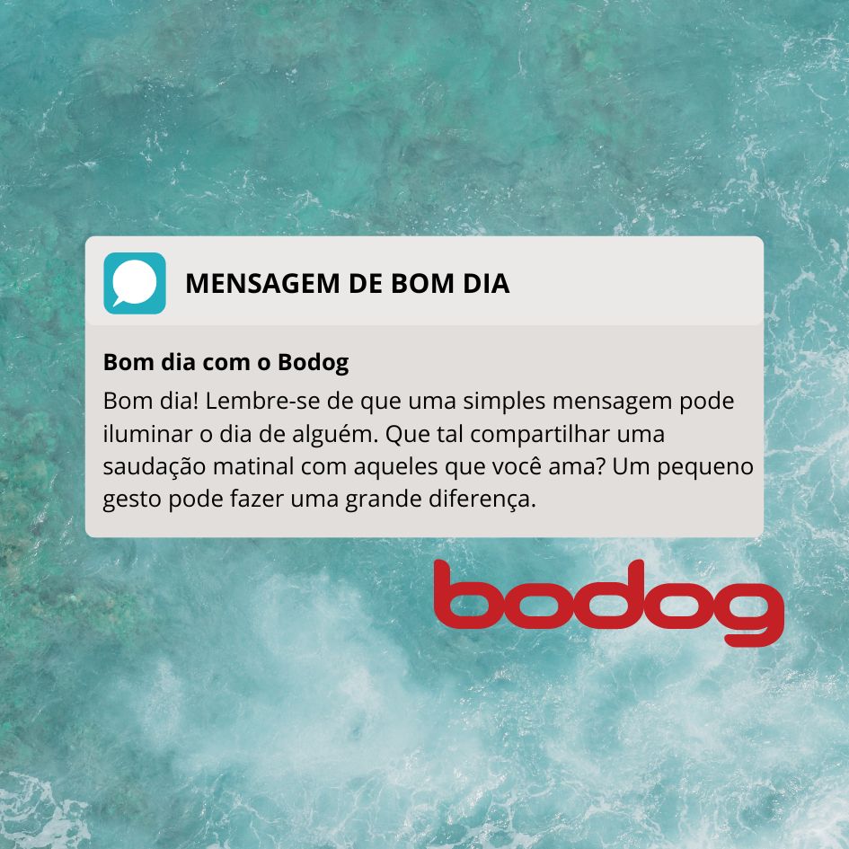 Mensagem de bom dia com Bodog